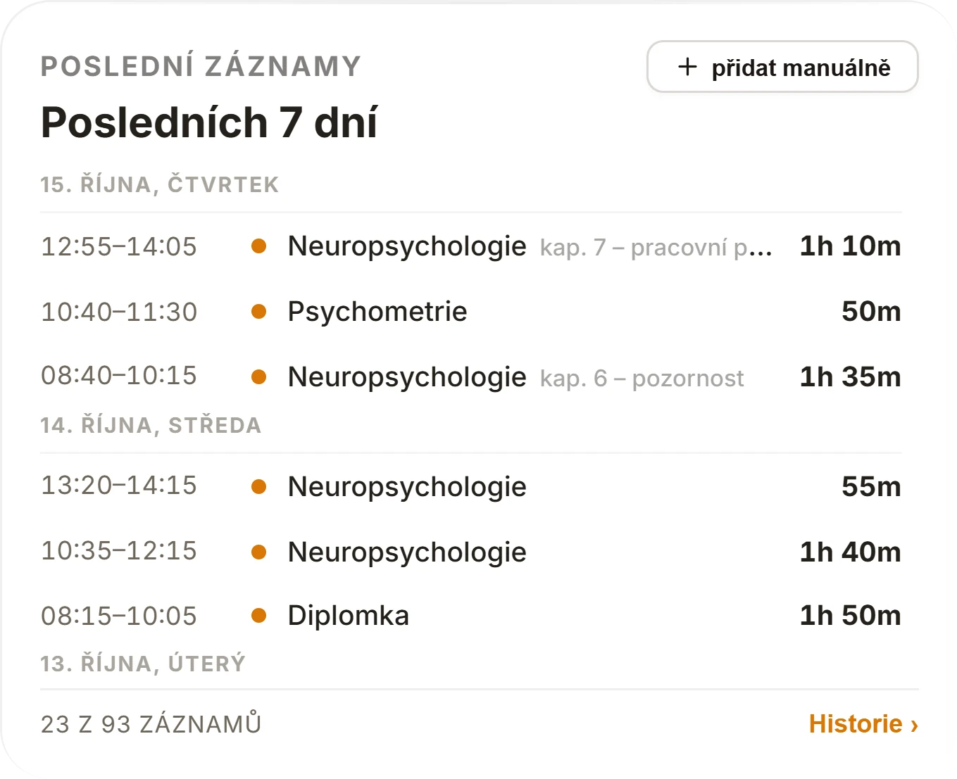 Poslední záznamy: dnes Neuropsychologie 1 h 35 min, Psychometrie 50 min, Neuropsychologie 1 h 10 min, s poznámkami ke kapitolám